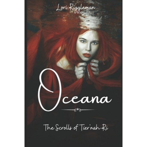 (영문도서) Oceana - The Scrolls of Tier''nah Ri Paperback, Raven Lake Books, English, 9781733193115