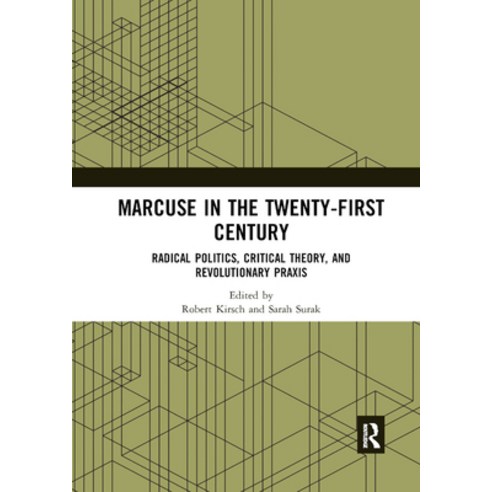 (영문도서) Marcuse in the Twenty-First Century: Radical Politics Critical Theory and Revolutionary Praxis Paperback, Routledge, English, 9780367892555