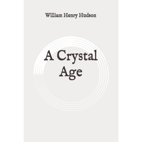 A Crystal Age: Original Paperback, Independently Published