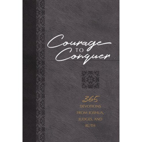(영문도서) Courage to Conquer: 365 Devotions from Joshua Judges and Ruth Imitation Leather, Broadstreet Publishing, English, 9781424563661