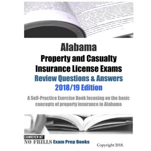 Alabama Property and Casualty Insurance License Exams Review Questions & Answers 2018/19 Edition: A ... Paperback, Createspace Independent Pub..., English, 9781986078825