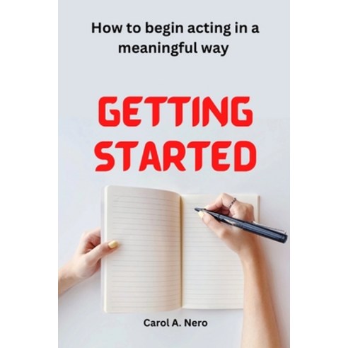 (영문도서) Getting started: How to begin acting in a meaningful way Paperback, Independently Published, English, 9798375274225