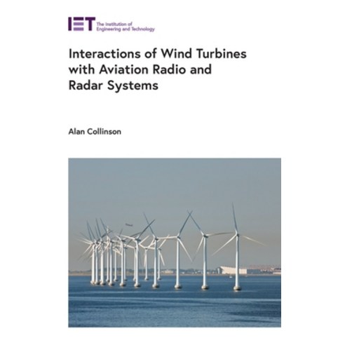 (영문도서) Interactions of Wind Turbines with Aviation Radio and Radar Systems Hardcover, Institution of Engineering ..., English, 9781839538452