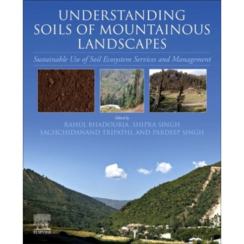 (영문도서) Understanding Soils of Mountainous Landscapes: Sustainable Use of Soil Ecosystem Services and... Paperback, Elsevier, English, 9780323959254