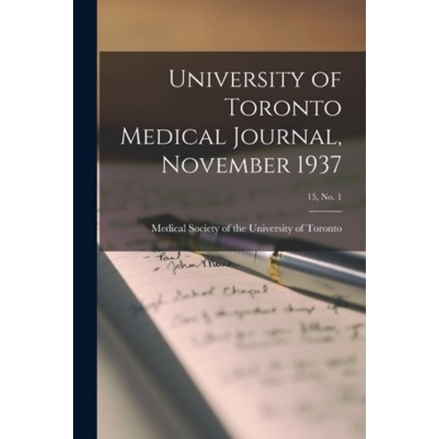 (영문도서) University of Toronto Medical Journal November 1937; 15 No. 1 Paperback, Hassell Street Press, English, 9781013409684