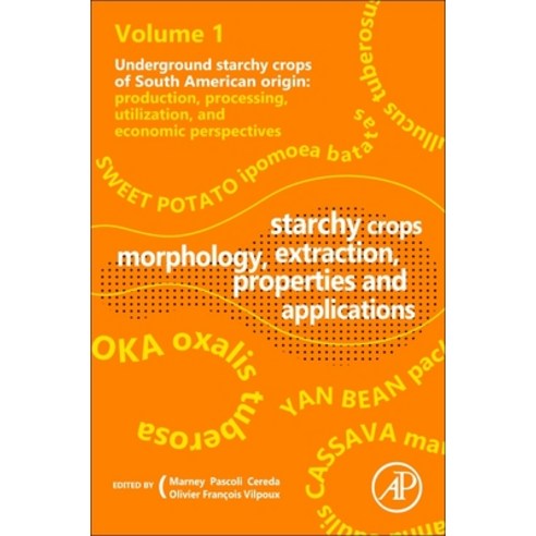 (영문도서) Starchy Crops Morphology Extraction Properties and Applications Paperback, Academic Press, English, 9780323900584