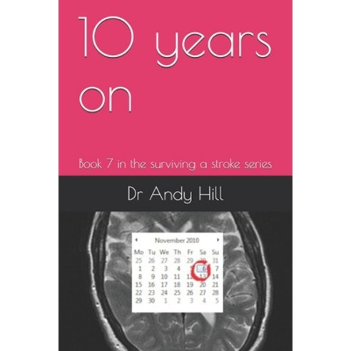 10 years on: Book 7 in the surviving a stroke series Paperback, Independently Published, English, 9798695398380