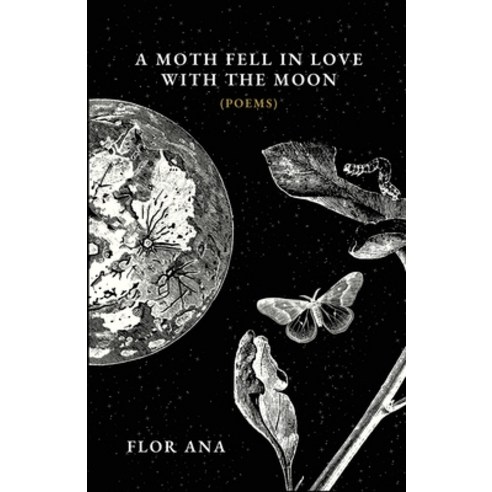 (영문도서) A Moth Fell In Love With The Moon Paperback, Indie Earth Publishing, English, 9798986989150