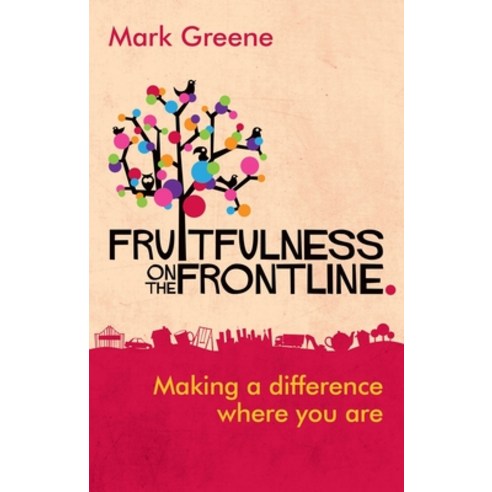 (영문도서) Fruitfulness on the Frontline: Making A Difference Where You Are Paperback, IVP, English, 9781783591251