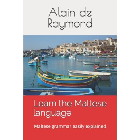 (영문도서) Learn the Maltese language: Maltese grammar easily explained Paperback, Independently Published, English, 9781520140445