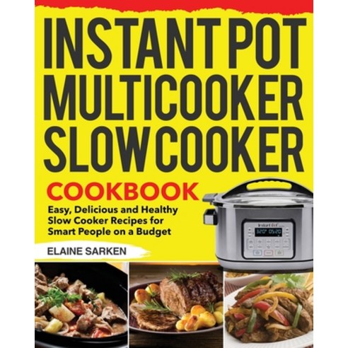 Instant Pot Multicooker Slow Cooker Cookbook Paperback, Bluce Jone, English, 9781953702661