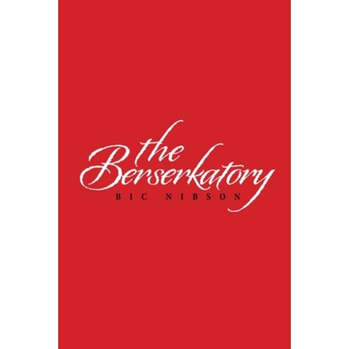 The Berserkatory Paperback, Xlibris UK, English, 9781664114142