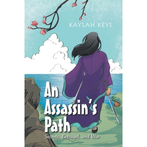 (영문도서) An Assassin''s Path: Secrets Betrayal and War Paperback, Xlibris Us, English, 9781664178274
