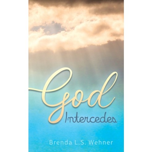 (영문도서) God Intercedes Hardcover, Dorrance Publishing Co., English, 9781648044694