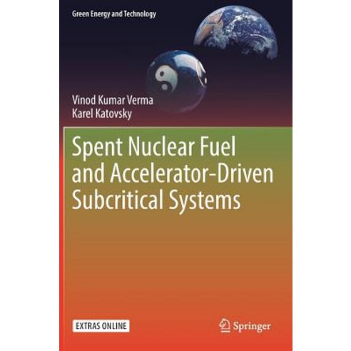 (영문도서) Spent Nuclear Fuel and Accelerator-Driven Subcritical Systems Hardcover, Springer, English, 9789811075025