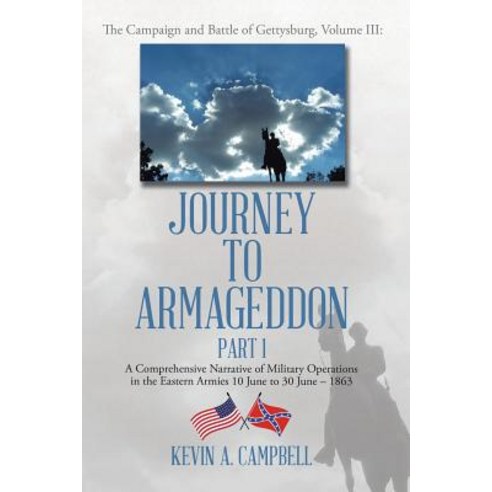 (영문도서) Journey to Armageddon: The Campaign and Battle of Gettysburg Volume Iii Paperback, Xlibris Us, English, 9781796035346