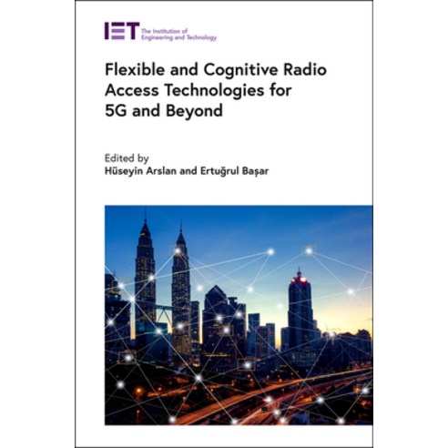 Flexible and Cognitive Radio Access Technologies for 5g and Beyond Hardcover, Institution of Engineering & Technology