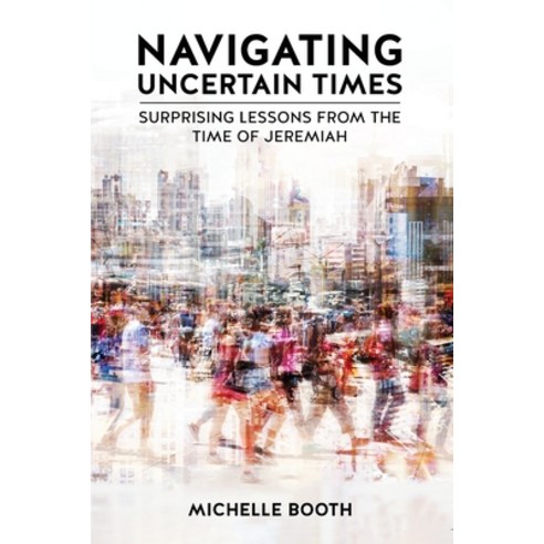 (영문도서) Navigating Uncertain Times Paperback, Kharis Publishing, English, 9781637461570