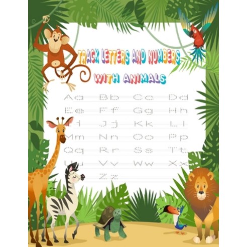 Track Letters And Numbers With Animals: Trace Letters and Numbers Workbook of the Alphabet and Sight... Paperback, Independently Published, English, 9798577157500