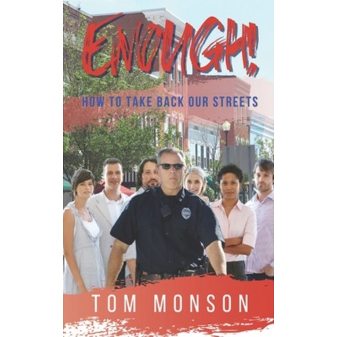 Enough!: How to Take Back Our Streets Paperback, Independently Published