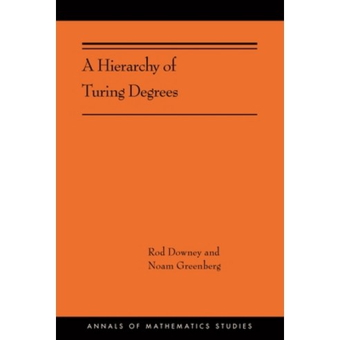 A Hierarchy of Turing Degrees: A Transfinite Hierarchy of Lowness Notions in the Computably Enumerab... Hardcover, Princeton University Press