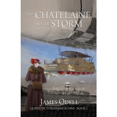 (영문도서) The Chatelaine and the Storm Paperback, James Odell, English, 9780993460159