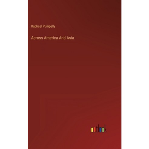 (영문도서) Across America And Asia Hardcover, Outlook Verlag, English, 9783368131135