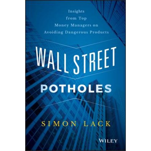 Wall Street Potholes: Insights from Top Money Managers on Avoiding Dangerous Products Hardcover, Wiley