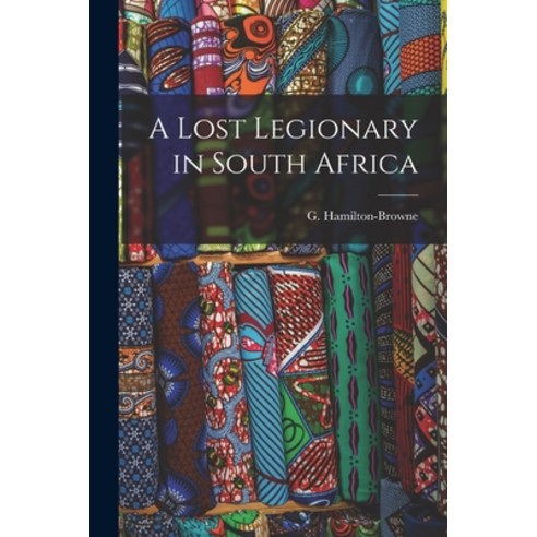 (영문도서) A Lost Legionary in South Africa Paperback, Legare Street Press, English, 9781016666862