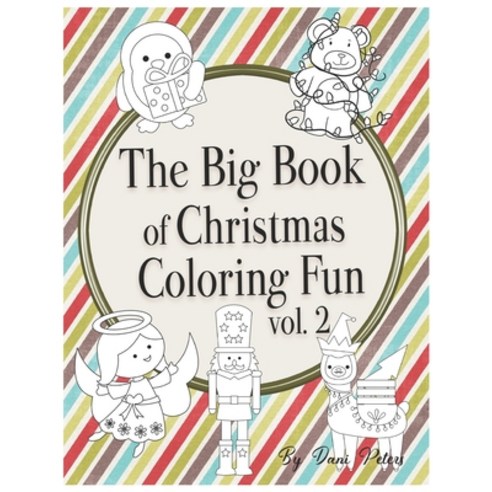 The Big Book of Christmas Coloring Fun vol. 2 Paperback, Independently Published, English, 9781672897303