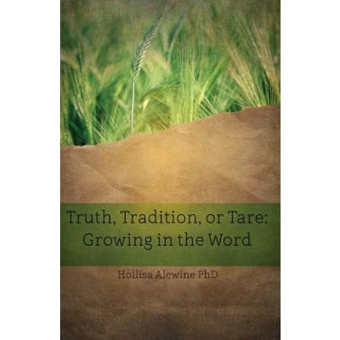 (영문도서) Truth Tradition or Tare: Growing in the Word Paperback, Beky Books, English, 9780996183970