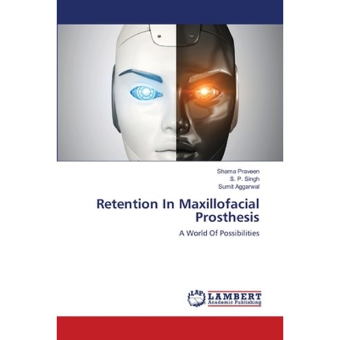 Retention In Maxillofacial Prosthesis Paperback, LAP Lambert Academic Publis..., English, 9786139574421