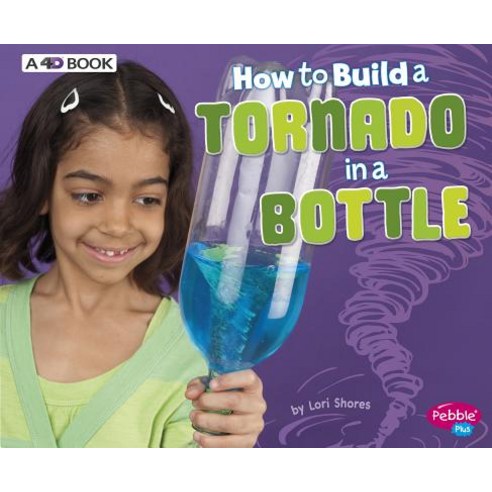 How to Build a Tornado in a Bottle: A 4D Book Paperback, Capstone Press