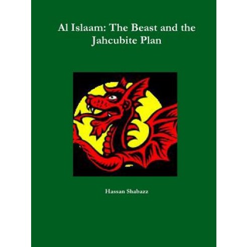Al Islaam: The Beast and the Jahcubite Plan Paperback, Lulu.com, English, 9780359024858
