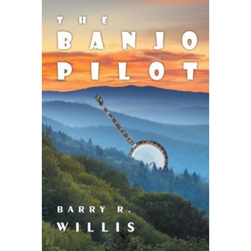 (영문도서) The Banjo Pilot Paperback, Covenant Books, English, 9781643002934