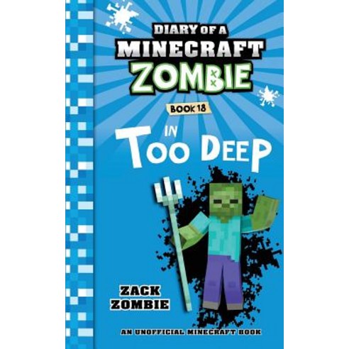 Diary of a Minecraft Zombie Book 18:In Too Deep, Zack Zombie Publishing