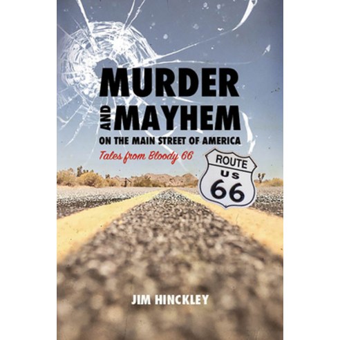 (영문도서) Murder and Mayhem on the Main Street of America: Tales from Bloody 66 Paperback, Rio Nuevo Publishers, English, 9781940322261