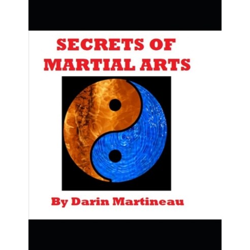 Secrets of Martial Arts Paperback, Independently Published, English, 9798556624351