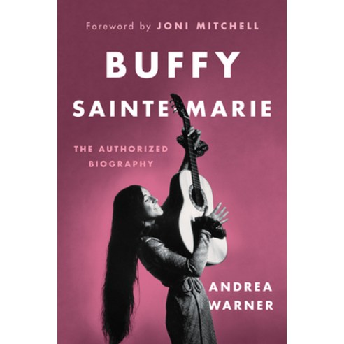 Buffy Sainte-Marie: The Authorized Biography Paperback, Greystone Books