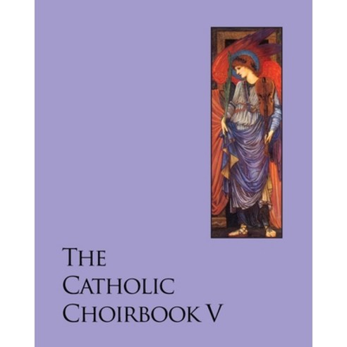 (영문도서) The Catholic Choirbook 5: Gratia Plena Paperback, Createspace Independent Pub..., English, 9781461049616