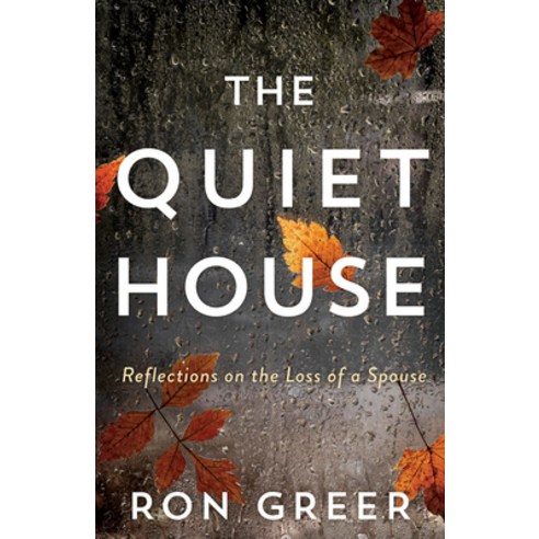 (영문도서) The Quiet House: Reflections on the Loss of a Spouse Paperback, Abingdon Press, English, 9781791028800
