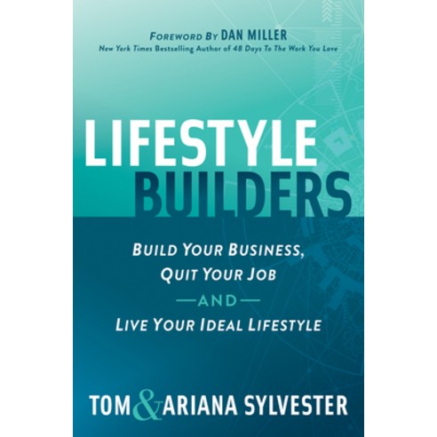 (영문도서) Lifestyle Builders: Build Your Business Quit Your Job and Live Your Ideal Lifestyle Paperback, 48 Days Press, English, 9781642793802