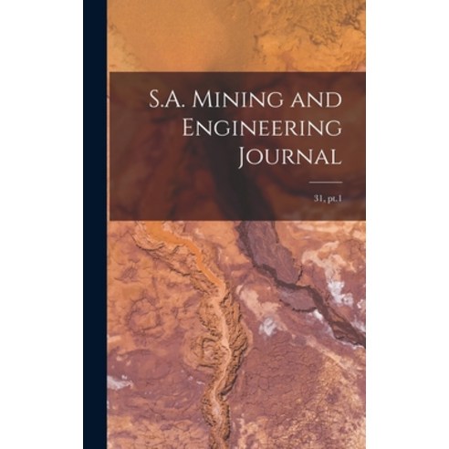 (영문도서) S.A. Mining and Engineering Journal; 31 pt.1 Hardcover, Legare Street Press, English, 9781013720307
