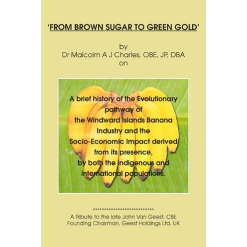 (영문도서) From Brown Sugar to Green Gold: A brief history of the Evolutionary pathway of the Windward I... Paperback, New Generation Publishing, English, 9781803693804