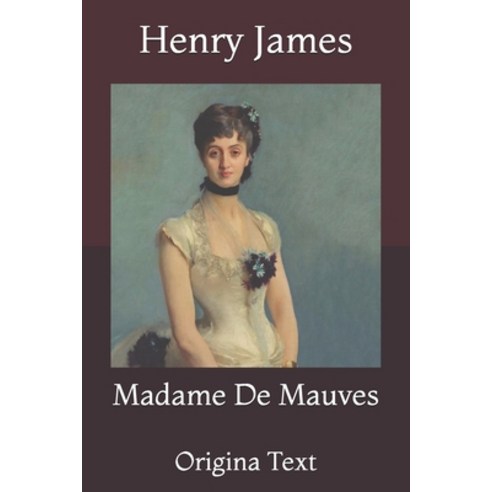 Madame De Mauves: Original Text Paperback, Independently Published, English, 9798733459769