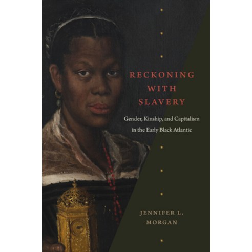 Reckoning with Slavery: Gender Kinship and Capitalism in the Early Black Atlantic Paperback, Duke University Press, English, 9781478014140