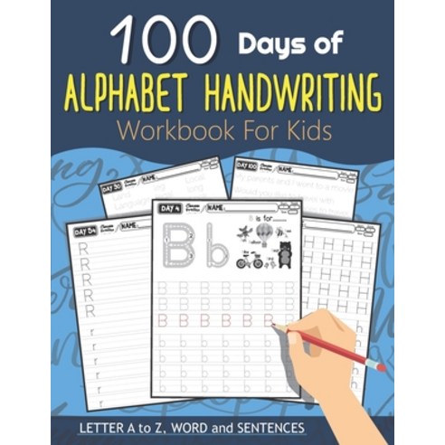 (영문도서) 100 Days of Alphabet Handwriting Workbook For Kids: 100 Days 100 Letter A to Z Word and Sentences (... Paperback, Independently Published
