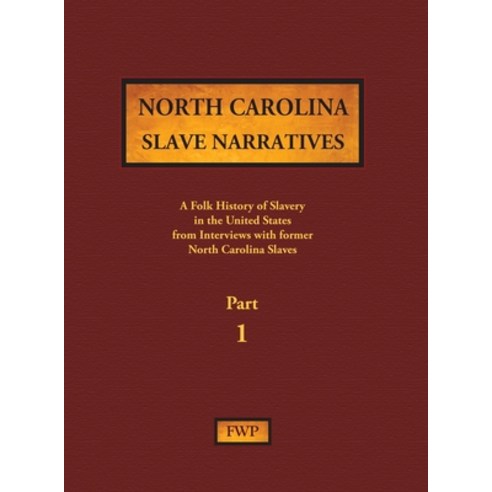 (영문도서) North Carolina Slave Narratives - Part 1: A Folk History of Slavery in the United States from... Hardcover, North American Book Distrib..., English, 9780403030255