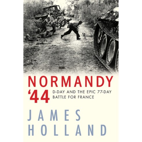 (영문도서) Normandy ''44: D-Day and the Epic 77-Day Battle for France Hardcover, Atlantic Monthly Press, English, 9780802129420