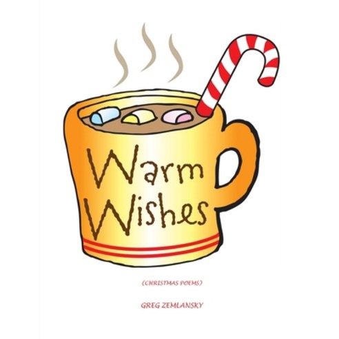 (영문도서) Warm Wishes Paperback, Independently Published, English, 9798360449782